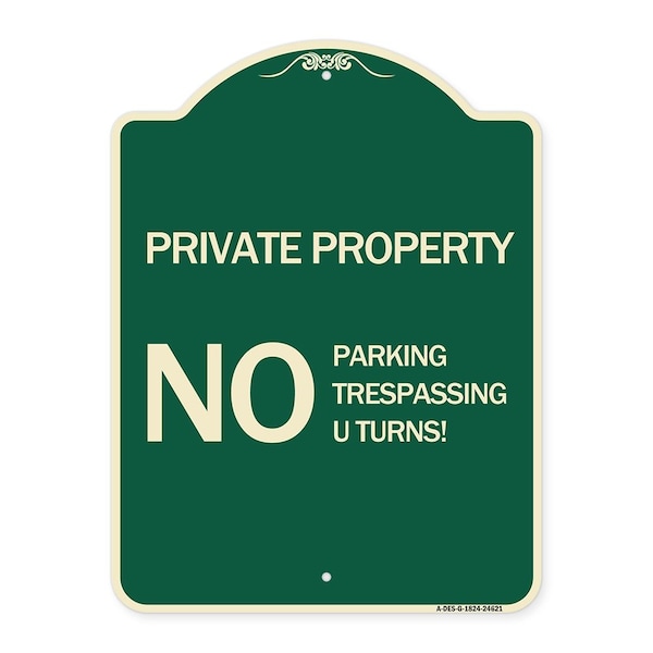 Private Property No Parking No Trespassing U Turns! Heavy-Gauge Alum Sign, 24" x 18", G-1824-24621